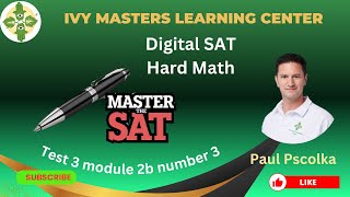 Digital SAT  hard math practice test 3 module 2b number 3 || Ivy masters