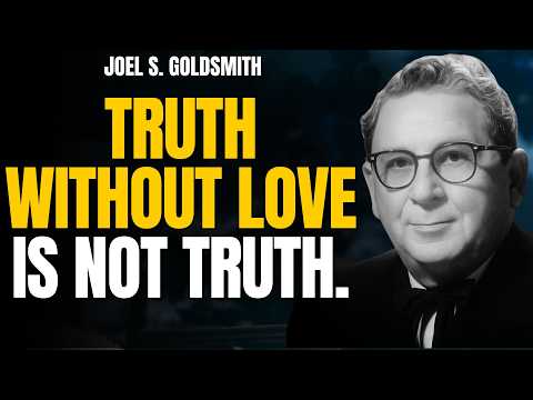 JOEL S. GOLDSMITH: When ONENESS Becomes a Hiding Place — The Truth About LOVE & Awakening