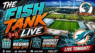 The Fish Tank LIVE: Mini-Camp Begins & NFL’s 2nd Toughest Schedule?! 🐬🔥