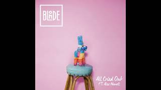 Blonde - All Cried Out (Radio Edit) (feat. Alex Newell)