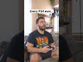 Every PS4 ever… #shorts #gaming