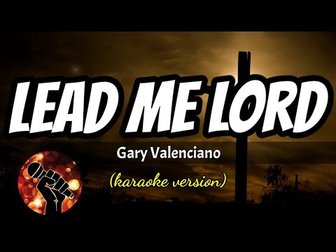 LEAD ME LORD - GARY VALENCIANO (karaoke version)