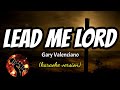 LEAD ME LORD GARY VALENCIANO Karaoke Version