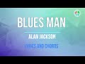 Blues Man  - Alan Jackson (Lyrics and chords)