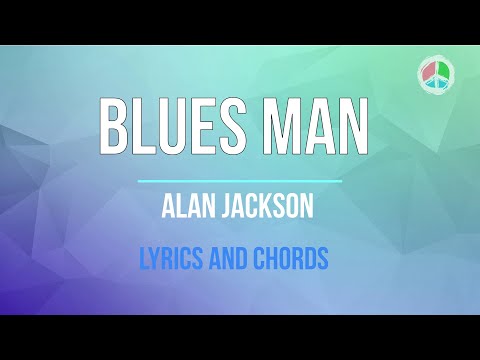 The Blues Man (ver. 2) - Alan Jackson