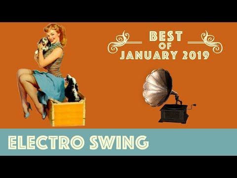 Best of Electro Swing Mix - January 2019