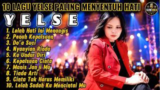Download lagu YELSE FULL ALBUM NOSTALGIA 💔 My Heart Is Tired of Crying, Full of Falseness & Songs of Longing mp3