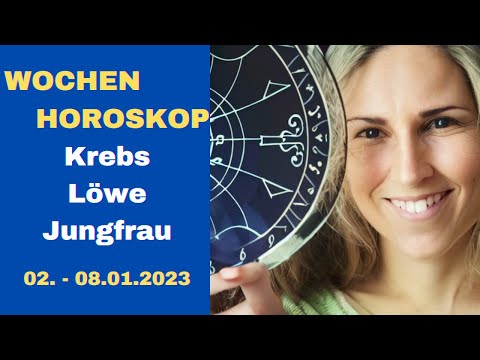Wochenhoroskop Krebs, Löwe, Jungfrau - Woche 01/2023