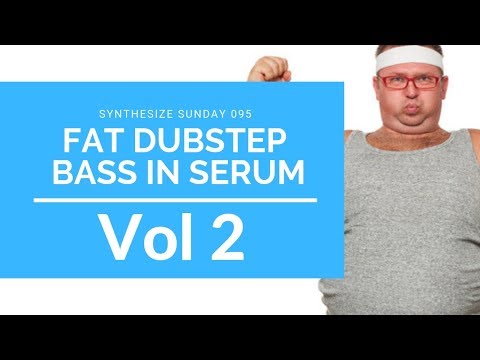 HOW TO MAKE A FAT DUBSTEP BASS IN SERUM AND ABLETON - Synthesize Sunday 095 [PRESET DOWNLOAD]