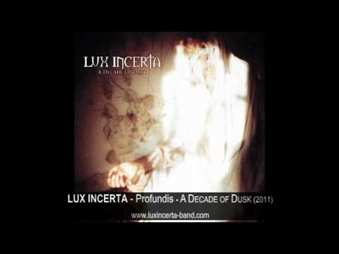 LUX INCERTA - Profundis - A Decade of Dusk (2011)