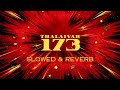 Thalaivar 173 BGM Slowed Reverb ST Kumar