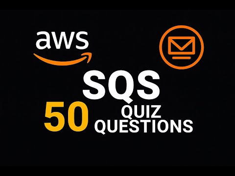 Learn AWS SQS | Quiz | 50 Questions on Message Queuing
