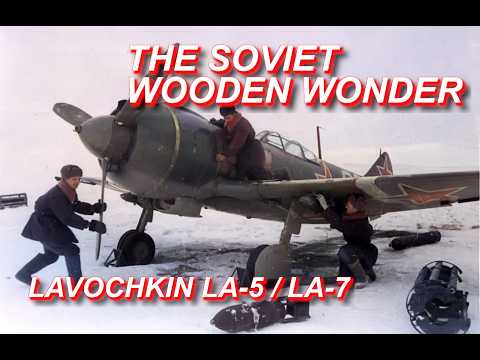 The Plane That Saved Its Designers - History of the Lavochkin LA-5 and LA-7 [ WWII DOCUMENTARY ]