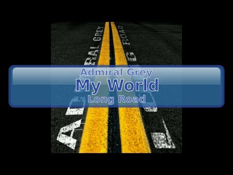 Admiral Grey - My World [HD, HQ]
