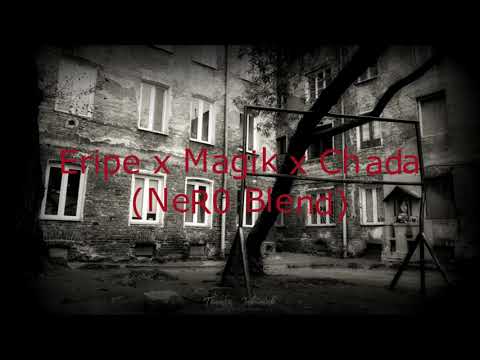 Eripe x Magik x Chada - Powrót na osiedla (NeR0 Blend)
