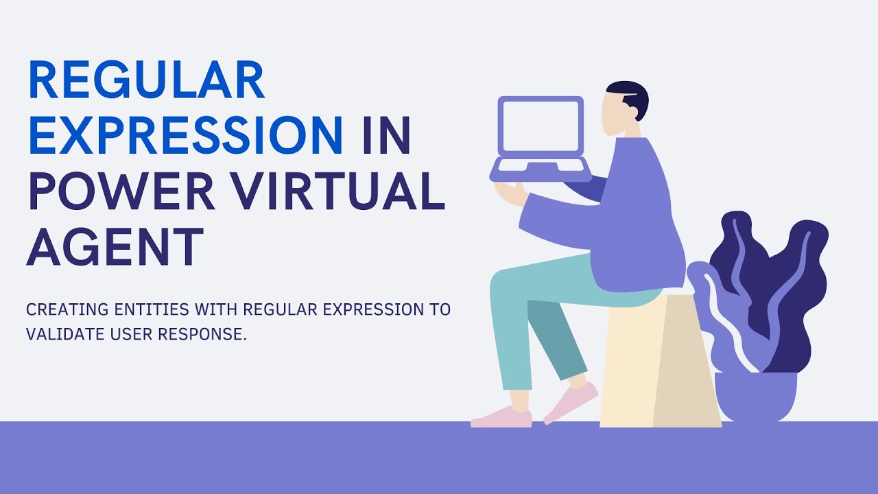 Using Regular Expression in Power Virtual Agent Entities to validate user response