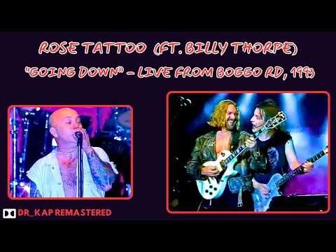 ROSE TATTOO (ft. BILLY THORPE) - "GOING DOWN", live 1993 (Remastered)