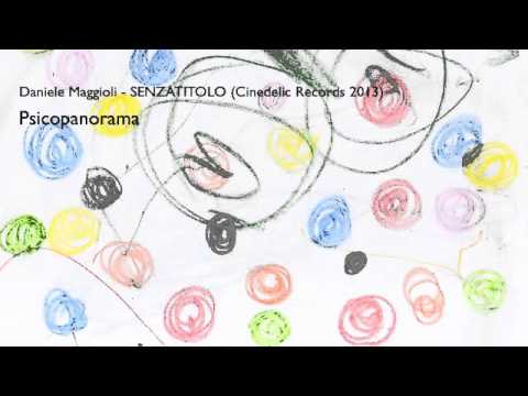 Daniele Maggioli - Psicopanorama (SENZATITOLO, Cinedelic Records 2013)