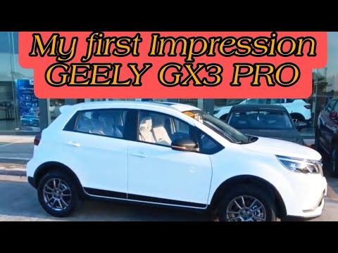 My First Impression | GEELY GX3 PRO