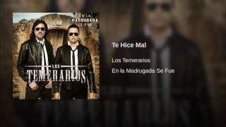 Los temerarios te hice mal