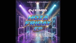 Download lagu DJ KOMSO HOZA FRIDAY mp3 Download lagu DJ KOMSO HOZA FRIDAY mp3