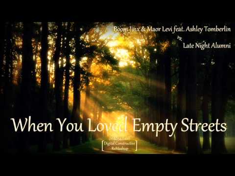 Boom Jinx & Maor Levi vs. LNA - When You Loved Empty Streets (Digital Constructive ReMashup)