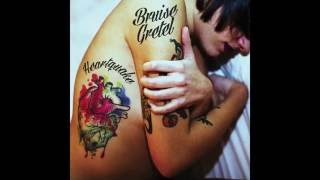 Bruise Gretel - 02 - All the Pretty (Pretty) Things