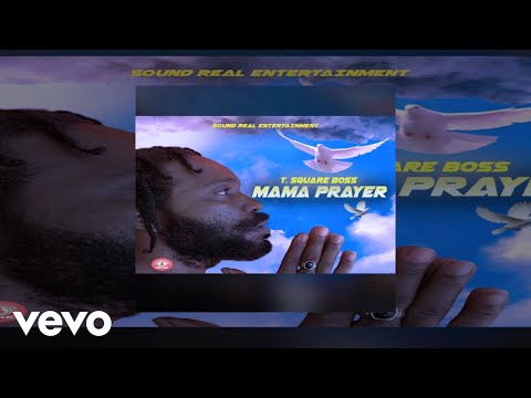 T Square Boss - Mama Prayer (Official Audio)