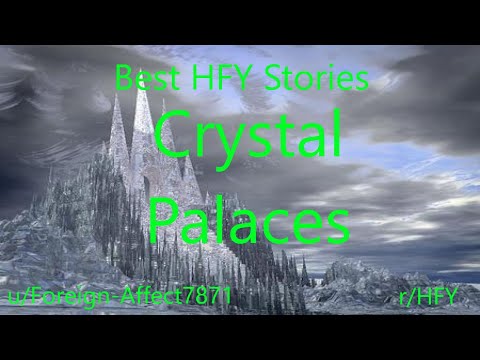 Best HFY Reddit Stories: Crystal Palaces (r/HFY)