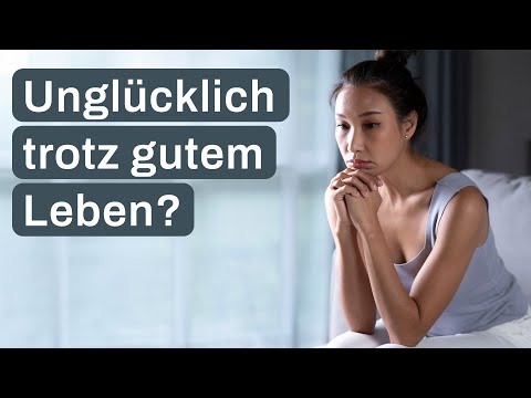Unglücklich, obwohl es keine Probleme gibt? Daran könnte es liegen