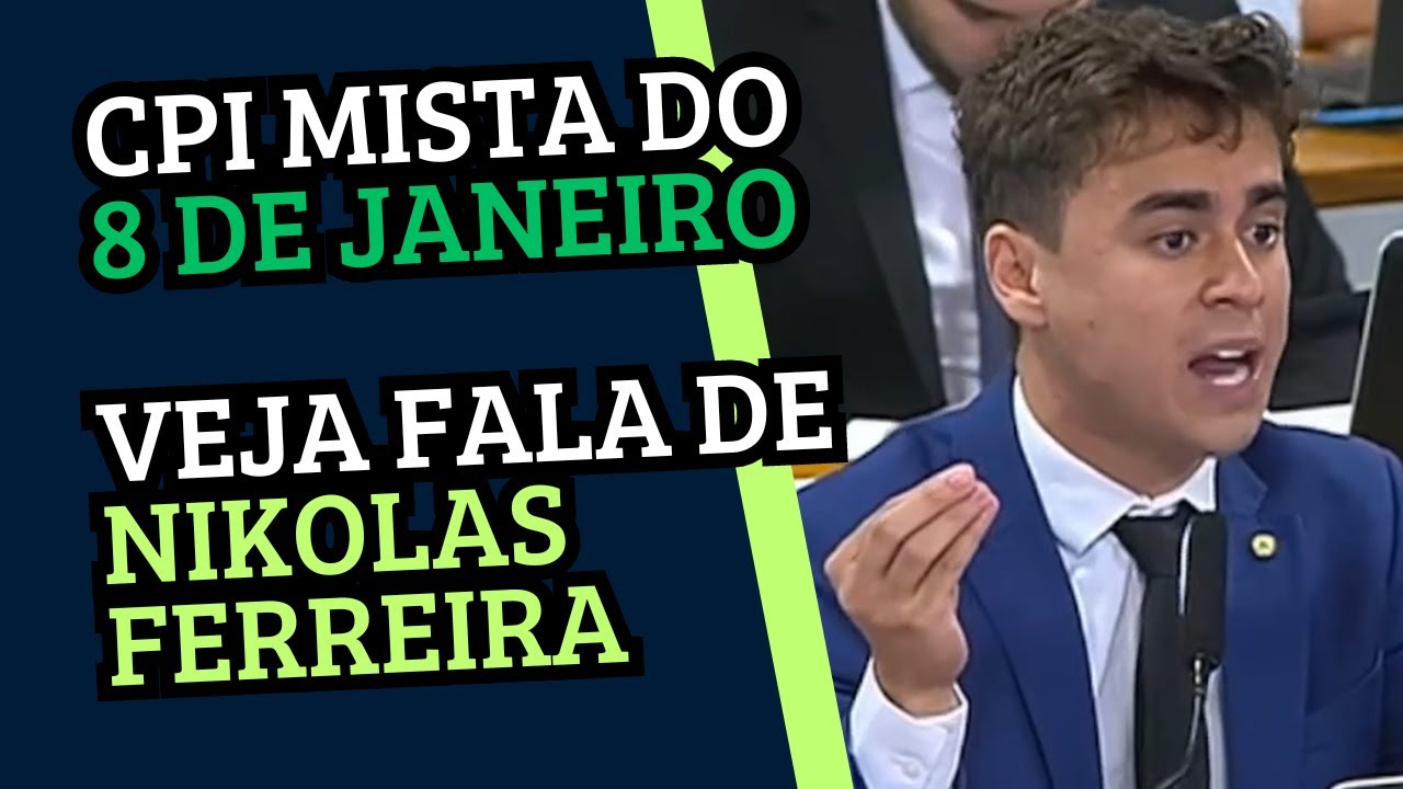 VEJA FALA DE NIKOLAS FERREIRA NA CPI MISTA DO 8 DE JANEIRO | CAMÂRA DOS DEPUTADOS