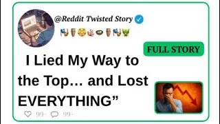 I Lied My Way to the Top… and Lost EVERYTHING”