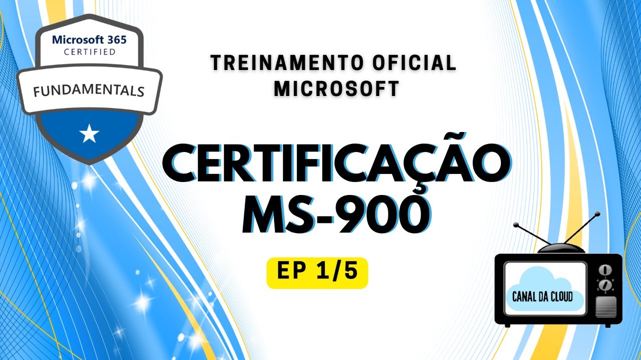 MS-900 | EP 1/5 | MS900 | Treinamento Oficial | Microsoft 365 Fundamentals