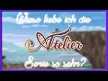 Wieso Liebe Ich Die Atelier Serie So Sehr