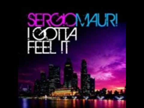 Sergio Mauri - I Gotta Feel It (Club Mix)