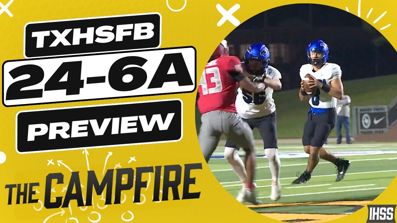 The Campfire: Previewing Texas High School Football District 24-6A