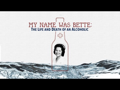 My Name Was Bette: The Life and Death of an Alcoholic [CC,HD]
