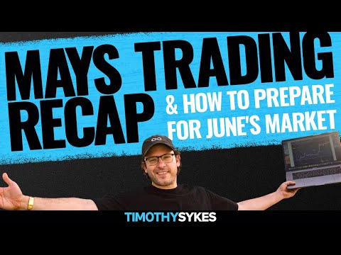 May's Trading Recap & How To Prepare For June's Market