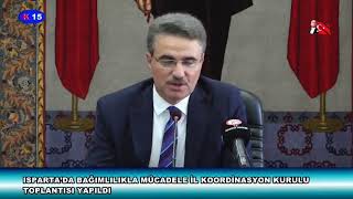 ISPARTA'DA BAĞIMLILIKLA MÜCADELE İL KOORDİNASYON KURULU TOPLANTISI YAPILDI