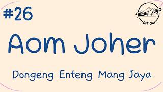 Download lagu AOM JOHER 26, Dongeng Enteng Mang Jaya, Carita Sunda @MangJaya mp3 Download lagu AOM JOHER 26, Dongeng Enteng Mang Jaya, Carita Sunda @MangJaya mp3