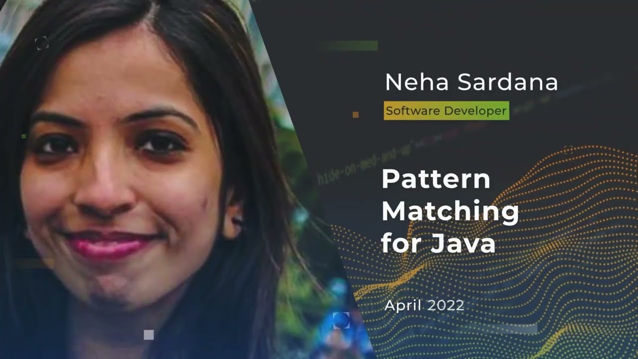 Devnexus 2022 - Pattern Matching for Java - Neha Sardana