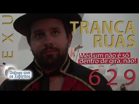 DcE 629 - [] Entidade Exu Tranca Ruas das 7 Encruzilhada - Médium Pai Dimmy de Oxóssi