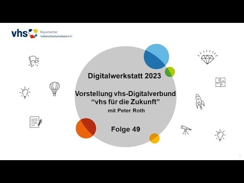 vhs Digitalwerkstatt  Vortellung des Digitalverbundes “vhs für die Zukunft” Folge 49