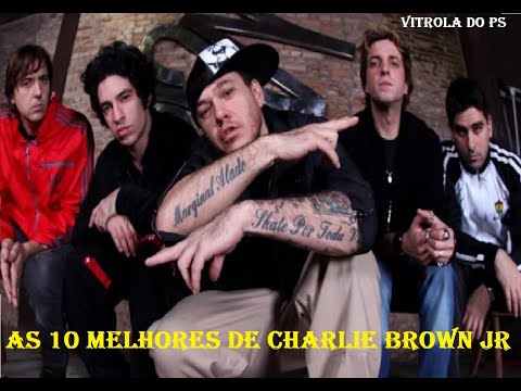 As 10 Melhores de Charlie Brown Jr