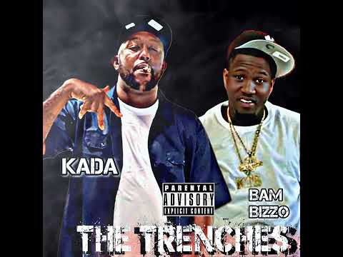 THE TRENCHES - BAM BIZZO &  BFL KADA