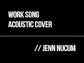 Work Song - Hozier // cover by Jenn Nucum 