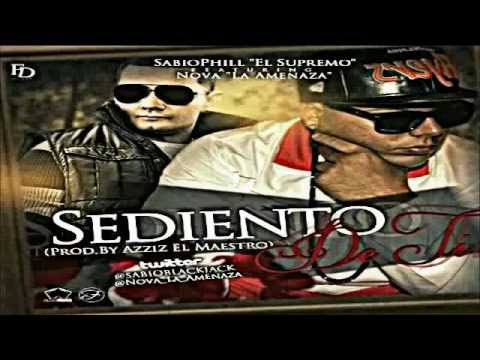 Sabio Phill Ft Nova La Amenaza  - Sediento De Ti (Original)