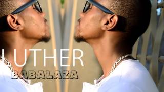 Luther- Babalaza( TEASER 2- Teaser Final Exclusive Records)