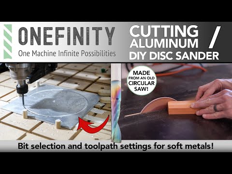 EP 23  Onefinity CNC - Cutting Aluminum / DIY Disc Sander | Cut Metal On the Onefinity CNC