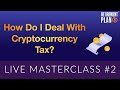 LIVE Masterclass #2 - How To Deal With Cryptocurrency Taxes